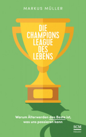 Книга Die Champions League des Lebens Markus Müller