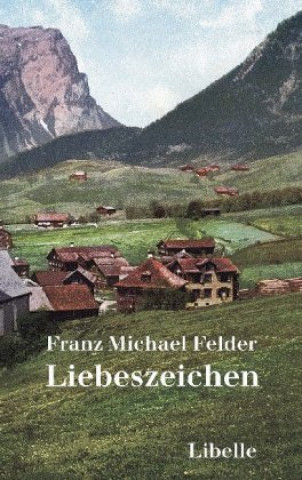 Libro Liebeszeichen Franz Michael Felder