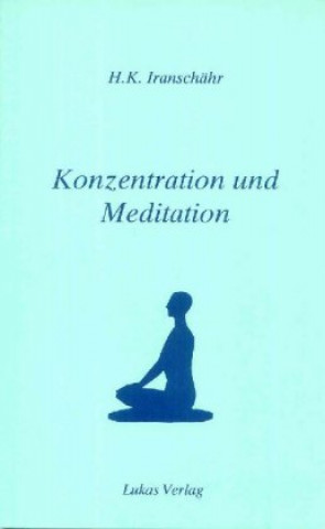 Buch Konzentration und Meditation Hossein K. Iranschähr