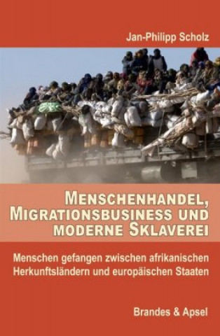 Kniha Menschenhandel, Migrationsbusiness und moderne Sklaverei Jan-Philipp Scholz