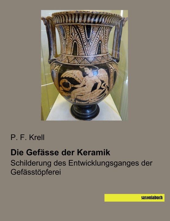 Knjiga Die Gefässe der Keramik P. F. Krell