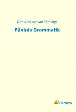 Book Pâninis Grammatik Otto Nicolaus von Böthlingk