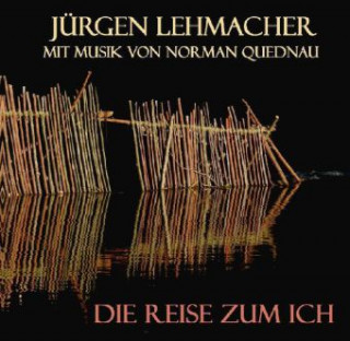 Audio Die Reise zum Ich, Audio-CD Jürgen Lehmacher