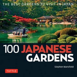 Könyv 100 Japanese Gardens Stephen Mansfield
