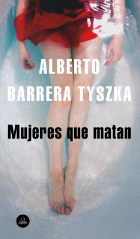 Kniha Mujeres Que Matan / Women Who Kill Alberto Barrera Tyszka