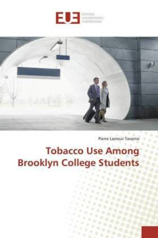 Könyv Tobacco Use Among Brooklyn College Students Pierre Lamour Taverne