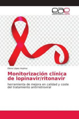 Könyv Monitorización clínica de lopinavir/ritonavir Elena López Aspiroz