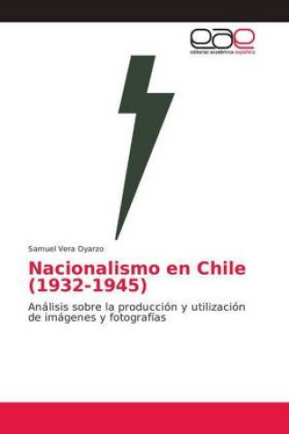 Kniha Nacionalismo en Chile (1932-1945) Samuel Vera Oyarzo