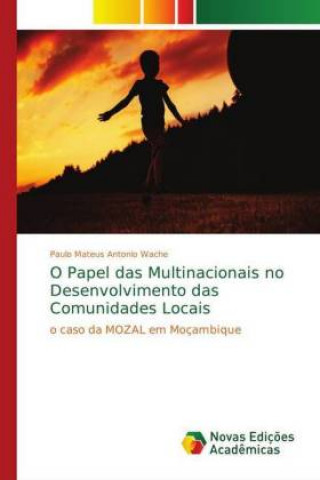 Könyv O Papel das Multinacionais no Desenvolvimento das Comunidades Locais Paulo Mateus Antonio Wache