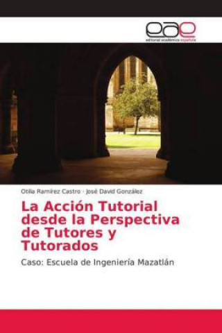 Buch Accion Tutorial desde la Perspectiva de Tutores y Tutorados Otilia Ramírez Castro