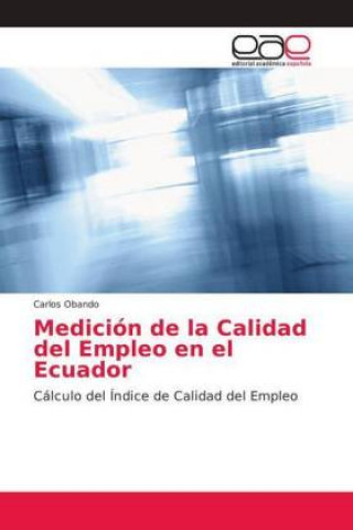 Kniha Medicion de la Calidad del Empleo en el Ecuador Carlos Obando