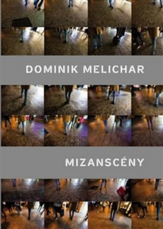 Kniha Mizanscény Dominik Melichar