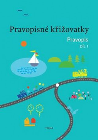 Книга Pravopisné křižovatky Zdeněk Topil; Kristýna Tučková; Dagmar Chroboková