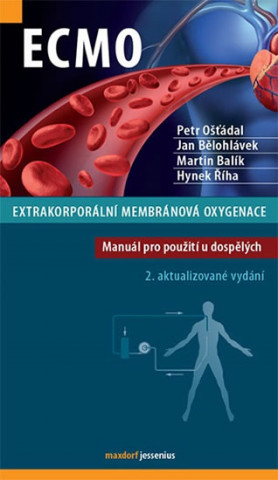 Knjiga ECMO Extrakorporální membránová oxygenace Petr Ošťádal