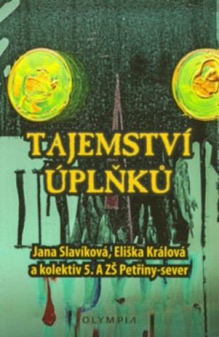 Livre Tajemství úplňku Jana Slavíková; Eliška Králová