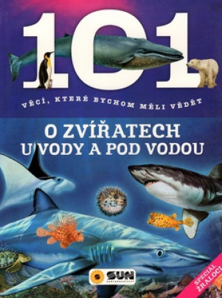 Book 101 věcí, které bychom měli vědět o zvířatech u vody a pod vodou collegium