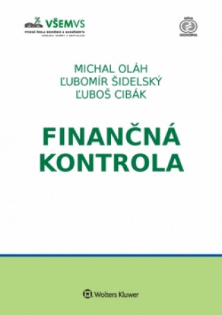 Kniha Finančná kontrola Michal Oláh; Ľubomír Šidelský; Ľuboš Cibák