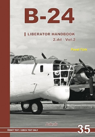 Książka B-24 Liberator Handbook 2.díl Pavel Türk