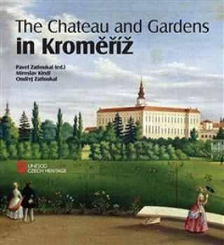 Kniha The Chateau and Gardens in Kroměříž Miroslav Kindl