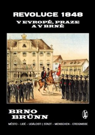 Kniha Revoluce 1848 v Evropě, Praze a v Brně Vladimír Filip