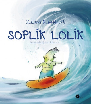 Könyv Soplík Lolík Zuzana Kubašáková