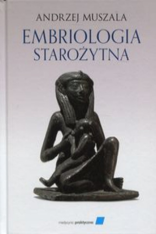 Kniha Embriologia starożytna Muszala Andrzej