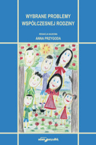 Könyv Wybrane problemy współczesnej rodziny Przygoda Anna