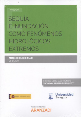 Könyv SEQUÍA E INUNDACIÓN COMO FENÓMENOS HIDROLÓGICOS EXTREMOS (DÚO) ANTONIO EMBID IRUJO