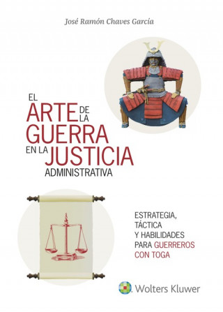 Książka EL ARTE DE LA GUERRA EN LA JUSTICIA ADMINISTRATIVA JOSE RAMON CHAVES GARCIA