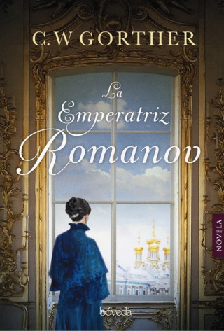 Kniha La emperatriz Romanov C. W. Gortner