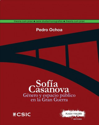 Kniha Sofía Casanova : género y espacio público en la Gran Guerra Pedro Ochoa Crespo