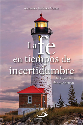 Kniha LA FE EN TIEMPOS DE INCERTIDUMBRE ANTONIO JIMENEZ ORTIZ