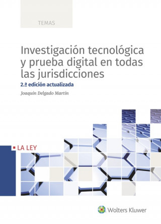 Kniha INVESTIGACIÓN TECNOLÓGICA Y PRUEBA DIGITAL EN TODAS LAS JURISDICCIONES (2ªEDICIÓ JOAQUIN DELGADO MARTIN