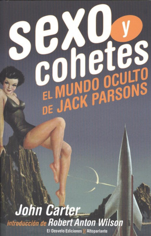 Carte Sexo y cohetes : el mundo oculto de Jack Parsons JOHN CARTER