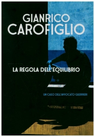 Kniha La regola dell'equilibrio Gianrico Carofiglio