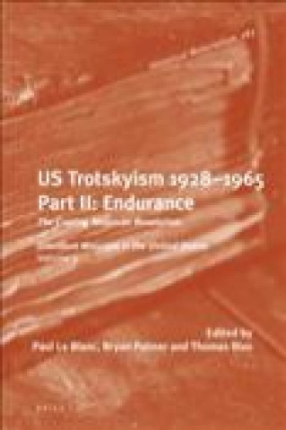 Książka U.S. Trotskyism 1928-1965. Part II: Endurance: The Coming American Revolution. Dissident Marxism in the United States: Volume 3 Paul Blanc