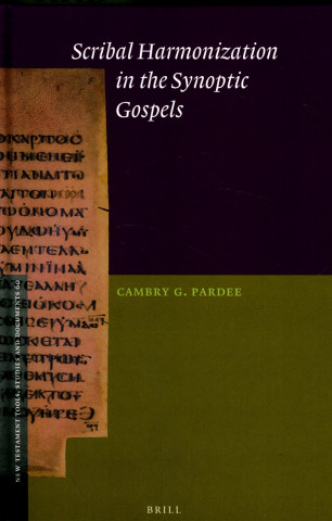 Knjiga Scribal Harmonization in the Synoptic Gospels Cambry Pardee
