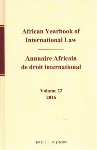 Carte African Yearbook of International Law / Annuaire Africain de Droit International, Volume 22, 2016 Abdulqawi A. Yusuf