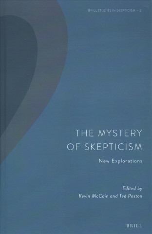 Książka The Mystery of Skepticism: New Explorations Kevin McCain