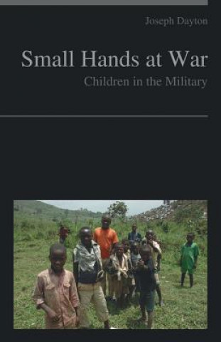 Knjiga Small Hands at War Joseph Dayton