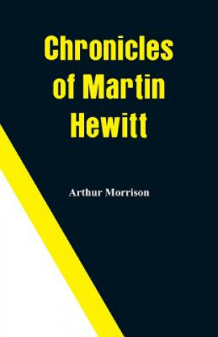 Książka Chronicles of Martin Hewitt Arthur Morrison