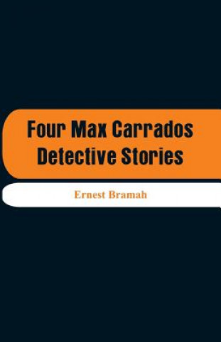 Knjiga Four Max Carrados Detective Stories Ernest Bramah