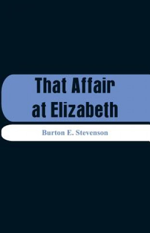 Könyv That Affair at Elizabeth Burton E. Stevenson