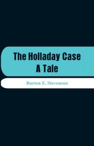 Книга Holladay Case Burton E. Stevenson