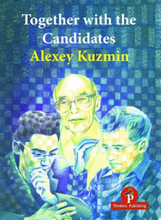 Книга Together with the Candidates Alexey Kuzmin