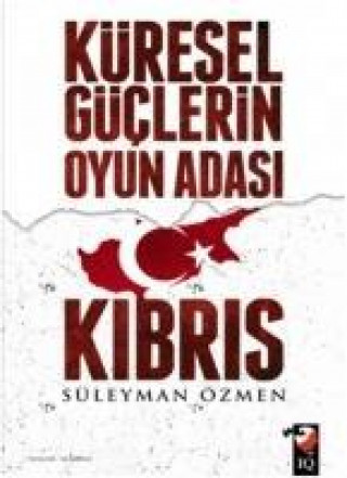 Książka Küresel Güclerin Oyun Adasi Kibris Süleyman Özmen