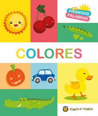 Carte Colores. Serie MIS Primeras Palabras / Colors My First Words Series Varios Autores