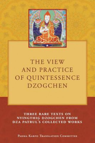 Kniha View and Practice of Quintessence Dzogchen Tony Duff