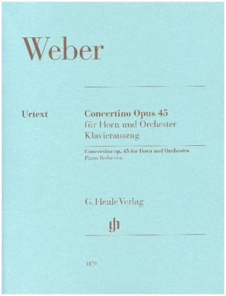 Könyv Concertino op. 45 für Horn und Orchester Carl Maria Von Weber