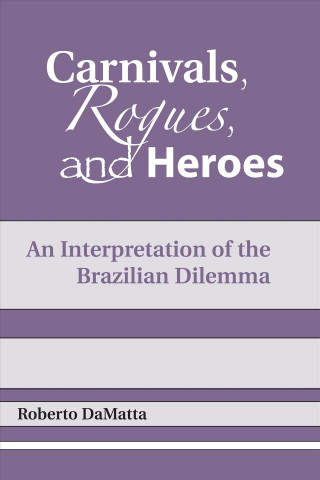 Βιβλίο Carnivals, Rogues, and Heroes Roberto DaMatta